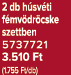 2 db h sv ti f mv dr cske szettben 5737721 3.510 Ft (1.755 Ft/db)