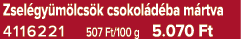 Zsel gy m lcs k csokol d ba m rtva 4116221 507 Ft/100 g 5.070 Ft