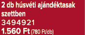 2 db h sv ti aj nd ktasak szettben 3494921 1.560 Ft (780 Ft/db)