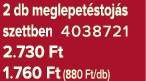 2 db meglepet stoj s szettben 4038721 2.730 Ft 1.760 Ft (880 Ft/db)