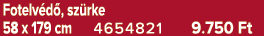 Fotelv d , sz rke 58 x 179 cm 4654821 9.750 Ft