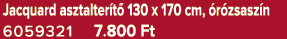 Jacquard asztalter t 130 x 170 cm,  r zsasz n 6059321 7.800 Ft