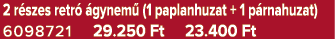 2 r szes retr  gynem  (1 paplanhuzat + 1 p rnahuzat) 6098721 29.250 Ft 23.400 Ft