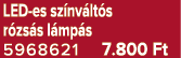 LED es sz nv lt s r zs s l mp s 5968621 7.800 Ft