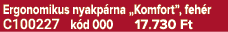 Ergonomikus nyakp rna „Komfort”, feh r C100227 k d 000 17.730 Ft