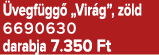  vegf gg „Vir g”, z ld 6690630 darabja 7.350 Ft