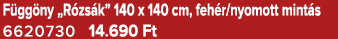 F gg ny „R zs k” 140 x 140 cm, feh r/nyomott mint s 6620730 14.690 Ft