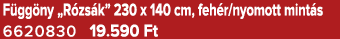 F gg ny „R zs k” 230 x 140 cm, feh r/nyomott mint s 6620830 19.590 Ft