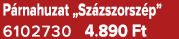 P rnahuzat „Sz zszorsz p” 6102730 4.890 Ft