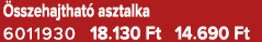  sszehajthat asztalka 6011930 18.130 Ft 14.690 Ft