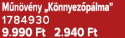 M n v ny „K nnyez p lma” 1784930 9.990 Ft 2.940 Ft