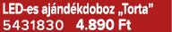 LED es aj nd kdoboz „Torta” 5431830 4.890 Ft