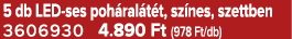 5 db LED ses poh ral t t, sz nes, szettben 3606930 4.890 Ft (978 Ft/db)
