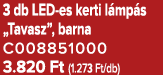3 db LED es kerti l mp s „Tavasz”, barna C008851000 3.820 Ft (1.273 Ft/db)