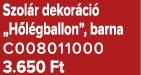 Szol r dekor ci „H l gballon”, barna C008011000 3.650 Ft