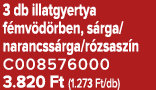 3 db illatgyertya f mv d rben, s rga/narancss rga/r zsasz n C008576000 3.820 Ft (1.273 Ft/db)