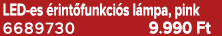 LED es rint funkci s l mpa, pink 6689730 9.990 Ft