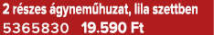 2 r szes gynem huzat, lila szettben 5365830 19.590 Ft