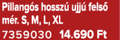 Pillang s hossz ujj  fels  m r. S, M, L, XL 7359030 14.690 Ft