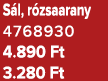S l, r zsaarany 4768930 4.890 Ft 3.280 Ft