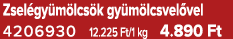 Zsel gy m lcs k gy m lcsvel vel 4206930 12.225 Ft/1 kg 4.890 Ft