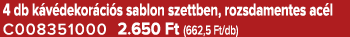 4 db k v dekor ci s sablon szettben, rozsdamentes ac l C008351000 2.650 Ft (662,5 Ft/db)