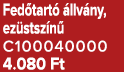 Fed tart  llv ny, ez stsz n  C100040000 4.080 Ft
