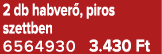 2 db habver , piros szettben 6564930 3.430 Ft