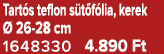 Tart s teflon s t f lia, kerek  26 28 cm 1648330 4.890 Ft