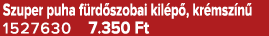 Szuper puha f rd szobai kil p , kr msz n 1527630 7.350 Ft