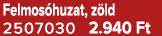 Felmos huzat, z ld 2507030 2.940 Ft