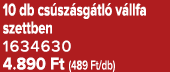 10 db cs sz sg tl v llfa szettben 1634630 4.890 Ft (489 Ft/db)