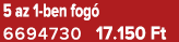 5 az 1 ben fog 6694730 17.150 Ft