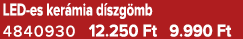 LED es ker mia d szg mb 4840930 12.250 Ft 9.990 Ft