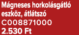 M gneses horkol sg tl eszk z,  tl tsz  C008871000 2.530 Ft