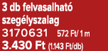 3 db felvasalhat szeg lyszalag 3170631 572 Ft/ 1 m 3.430 Ft (1.143 Ft/db)