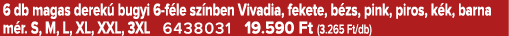 6 db magas derek bugyi 6 f le sz nben Vivadia, fekete, b zs, pink, piros, k k, barna m r. S, M, L, XL, XXL, 3XL 6438...