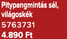 Pitypangmint s s l, vil gosk k 5763731 4.890 Ft