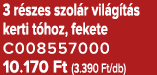 3 r szes szol r vil g t s kerti t hoz, fekete C008557000 10.170 Ft (3.390 Ft/db)