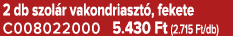 2 db szol r vakondriaszt , fekete C008022000 5.430 Ft (2.715 Ft/db)