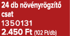 24 db n v nyr gz t csat 1350131 2.450 Ft (102 Ft/db)