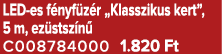 LED es f nyf z r „Klasszikus kert”, 5 m, ez stsz n C008784000 1.820 Ft
