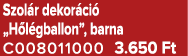 Szol r dekor ci „H l gballon”, barna C008011000 3.650 Ft
