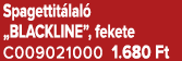 Spagettit lal „BLACKLINE”, fekete C009021000 1.680 Ft