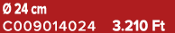  24 cm C009014024 3.210 Ft