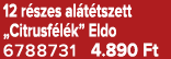 12 r szes al t tszett „Citrusf l k” Eldo 6788731 4.890 Ft