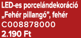 LED es porcel ndekor ci „Feh r pillang ”, feh r C008878000 2.190 Ft