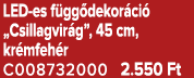 LED es f gg dekor ci „Csillagvir g”, 45 cm, kr mfeh r C008732000 2.550 Ft