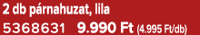 2 db p rnahuzat, lila 5368631 9.990 Ft (4.995 Ft/db)