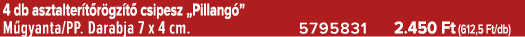 4 db asztalter t r gz t csipesz „Pillang ” M gyanta/PP. Darabja 7 x 4 cm. 5795831 2.450 Ft (612,5 Ft/db)